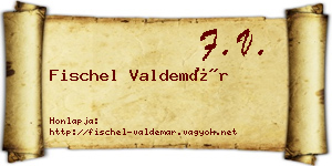 Fischel Valdemár névjegykártya